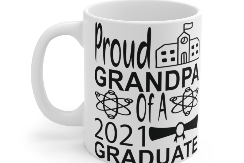 Proud Grandpa of a 2021 Graduate – White 11oz Ceramic Coffee Mug