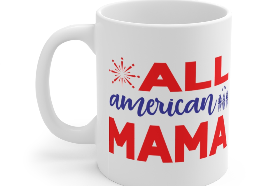 All American Mama – White 11oz Ceramic Coffee Mug (2)