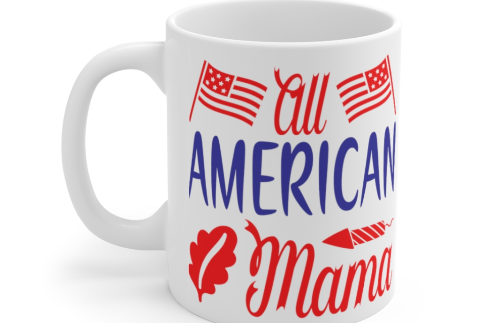 All American Mama – White 11oz Ceramic Coffee Mug (3)