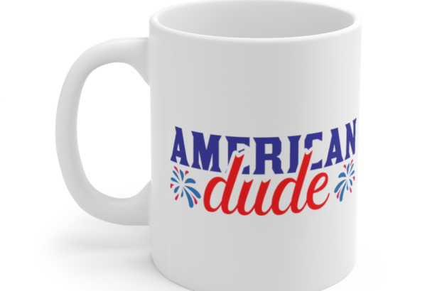 American Dude – White 11oz Ceramic Coffee Mug (2)