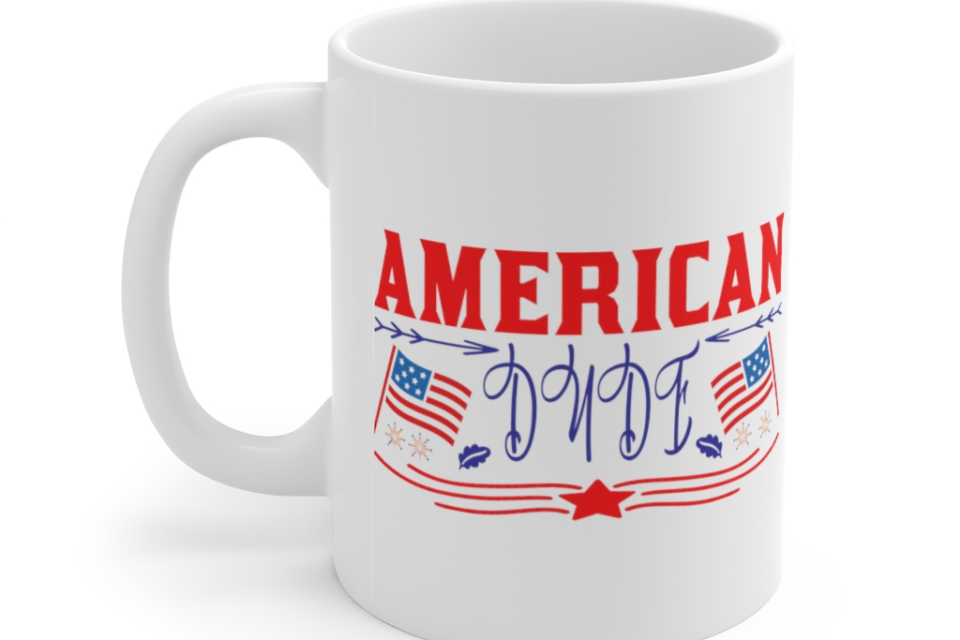 American Dude – White 11oz Ceramic Coffee Mug (4)