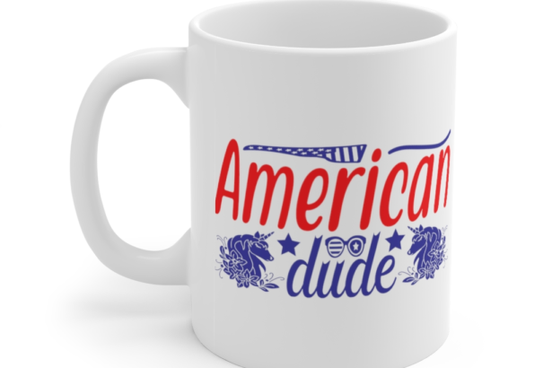 American Dude – White 11oz Ceramic Coffee Mug (5)
