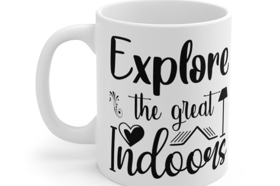 Explore the Great Indoors – White 11oz Ceramic Coffee Mug (2)