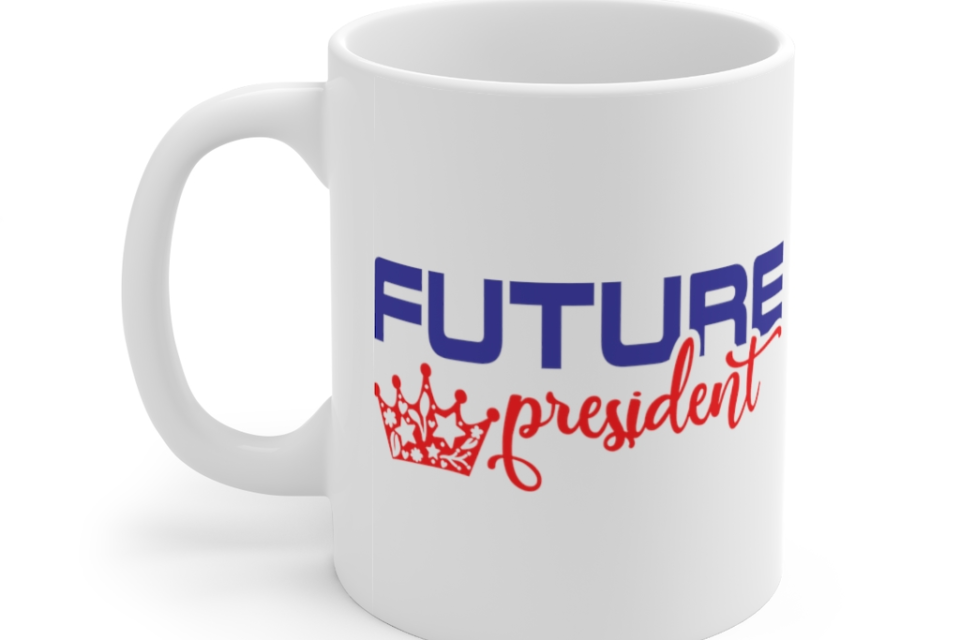Future President – White 11oz Ceramic Coffee Mug (2)
