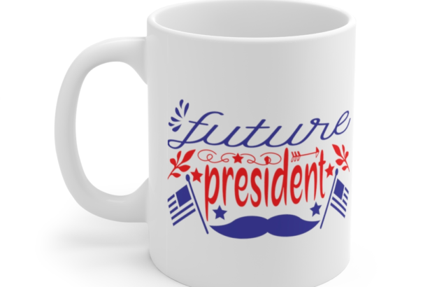 Future President – White 11oz Ceramic Coffee Mug (3)