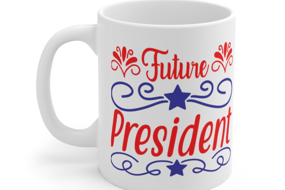 Future President – White 11oz Ceramic Coffee Mug (4)