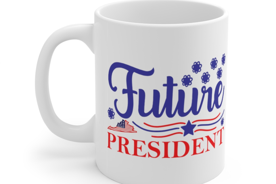 Future President – White 11oz Ceramic Coffee Mug