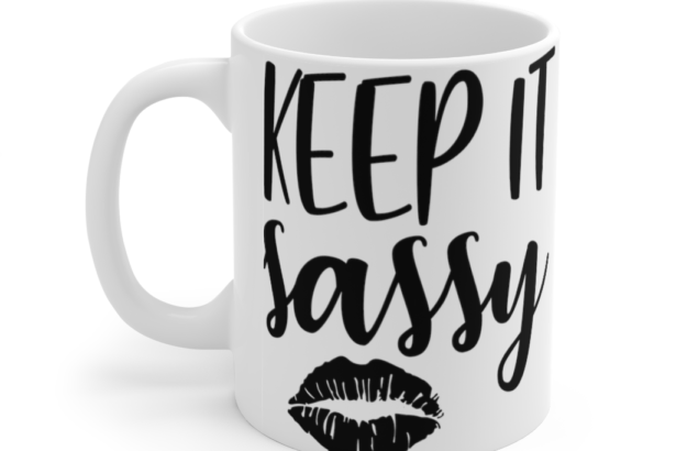 Keep It Sassy – White 11oz Ceramic Coffee Mug (5)