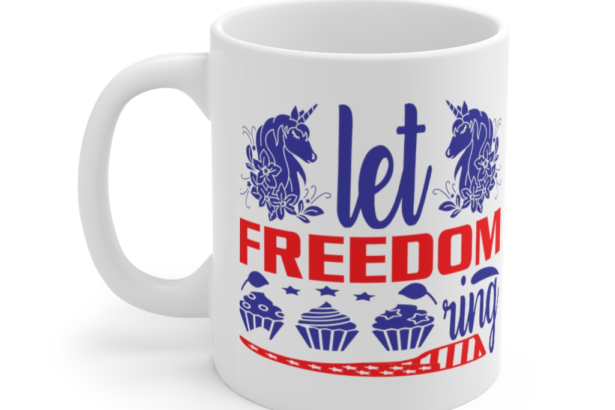 Let Freedom Ring – White 11oz Ceramic Coffee Mug (4)