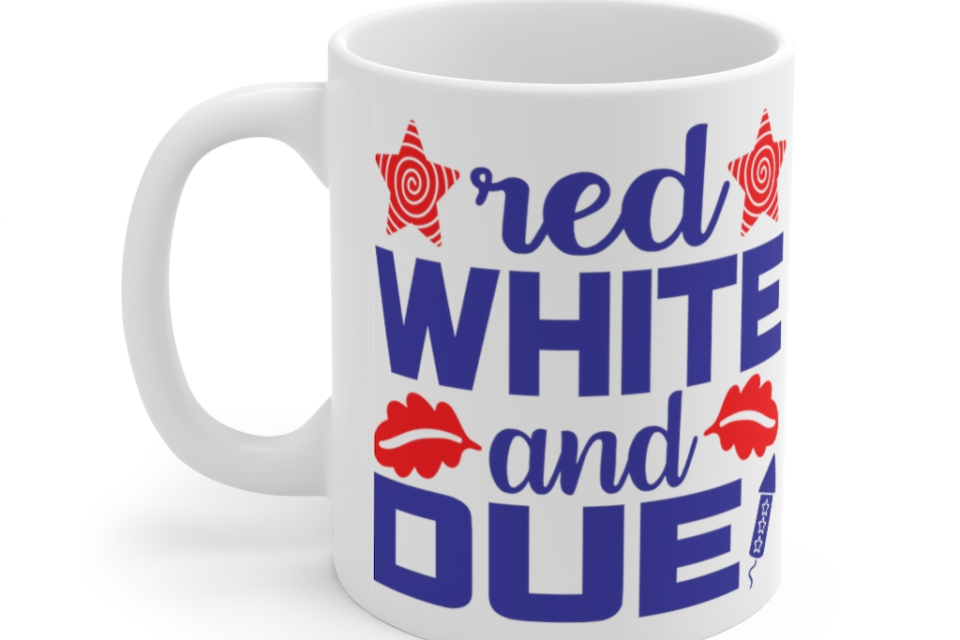 Red White and Due – White 11oz Ceramic Coffee Mug (3)