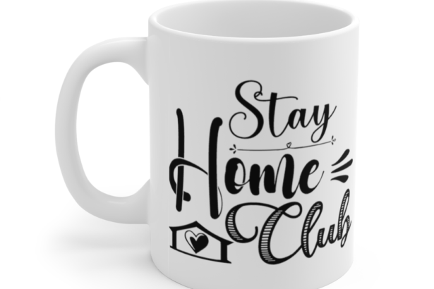 Stay Home Club – White 11oz Ceramic Coffee Mug (2)