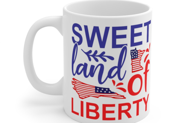 Sweet Land of Liberty – White 11oz Ceramic Coffee Mug