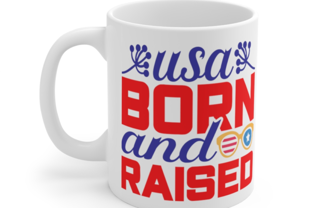 USA Born and Raised – White 11oz Ceramic Coffee Mug (4)