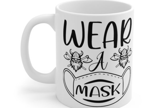 Wear a Mask – White 11oz Ceramic Coffee Mug (2)