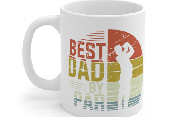 Best Dad by Par – White 11oz Ceramic Coffee Mug (2)