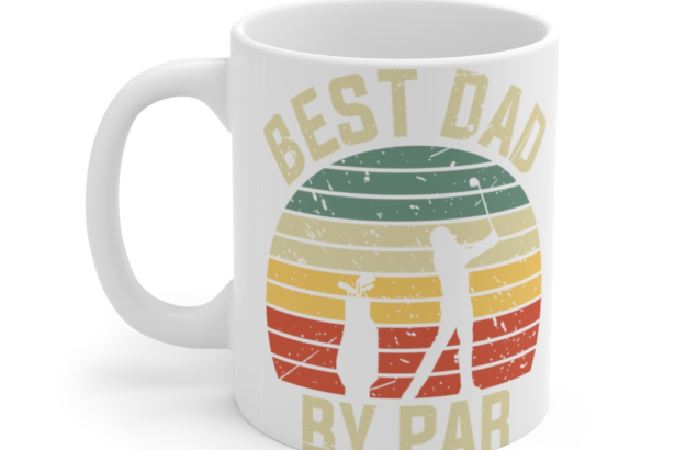 Best Dad by Par – White 11oz Ceramic Coffee Mug