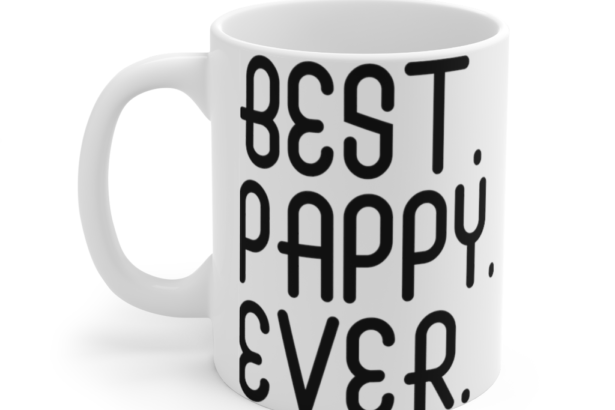 Best. Pappy. Ever. – White 11oz Ceramic Coffee Mug