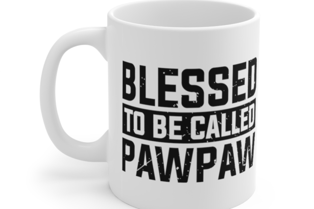 Blessed To Be Called Pawpaw – White 11oz Ceramic Coffee Mug