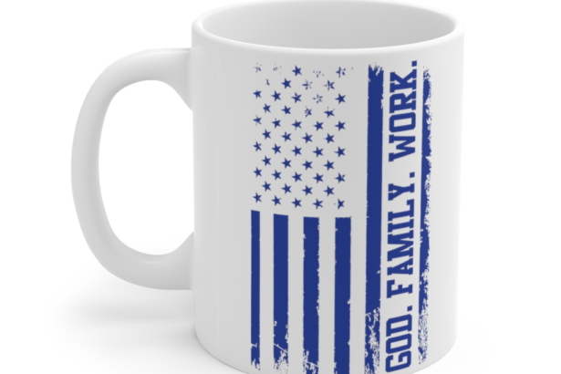 God. Family. Work. – White 11oz Ceramic Coffee Mug (2)