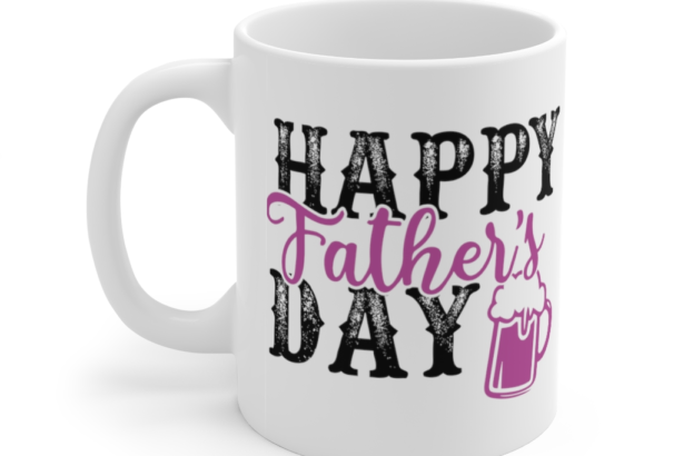 Happy Father’s Day – White 11oz Ceramic Coffee Mug (10)