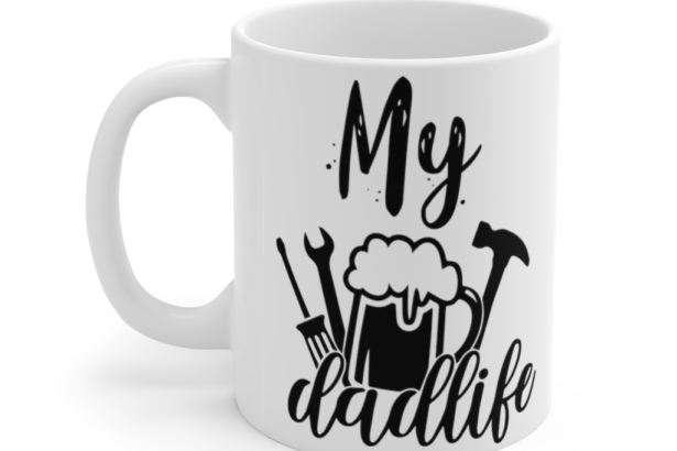 My Dad Life – White 11oz Ceramic Coffee Mug