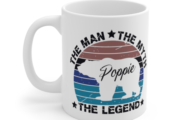 Poppie The Man The Myth The Legend – White 11oz Ceramic Coffee Mug