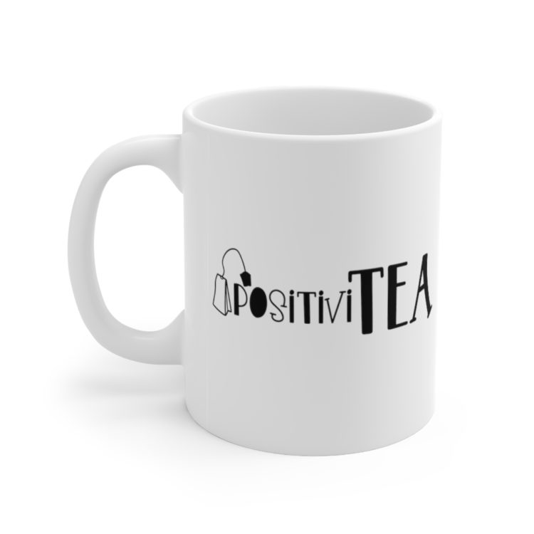 [Printed in USA] PositiviTea - White 11oz Ceramic Coffee Mug