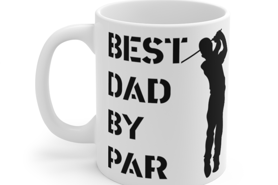 Best Dad by Par – White 11oz Ceramic Coffee Mug (3)