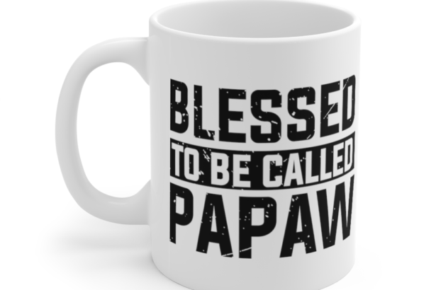 Blessed to be called Papaw – White 11oz Ceramic Coffee Mug