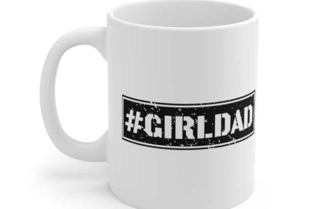 #GirlDad – White 11oz Ceramic Coffee Mug (3)