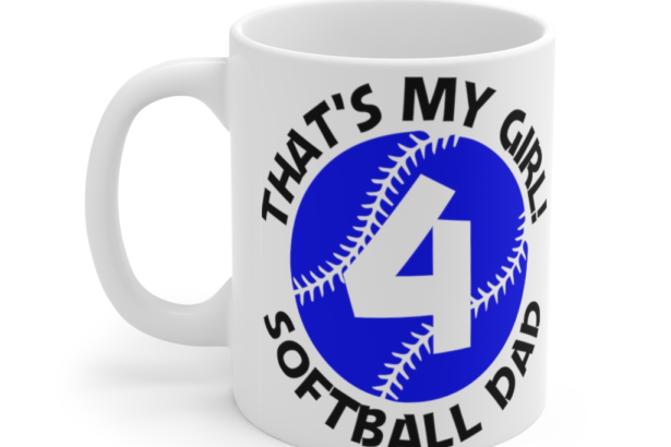 That’s My Girl! Softball Dad – White 11oz Ceramic Coffee Mug