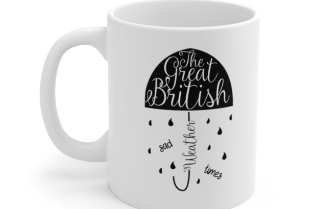 The Great British Weather Sad Times – White 11oz Ceramic Coffee Mug
