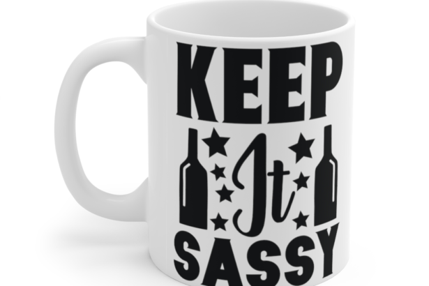Keep It Sassy – White 11oz Ceramic Coffee Mug (6)