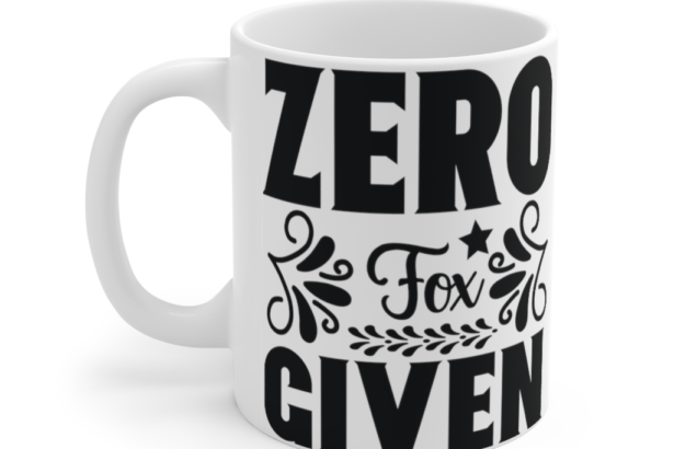Zero Fox Given – White 11oz Ceramic Coffee Mug (2)