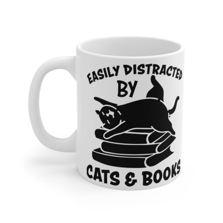 [Printed in USA] Easily Distracted by Cats and Books - White 11oz Ceramic Coffee Mug